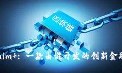 Tokenim : 一款由谁开发的创新金融工具