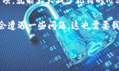 关于“tokenim转账到火币手续费”这个问题，我很