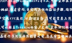 关于“tokenim”的注册信息，您可以通过以下步骤