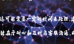 在处理 tokenim 转账超时的问题时，许多人都会感