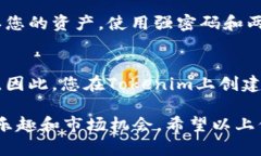 要将Tokenim与OpenSea连接，您需要遵循一些步骤来确