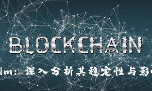 Tokenim: 深入分析其稳定性与影响因素